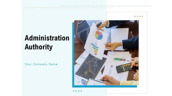 Administration Authority Process Communication Ppt PowerPoint Presentation Complete Deck