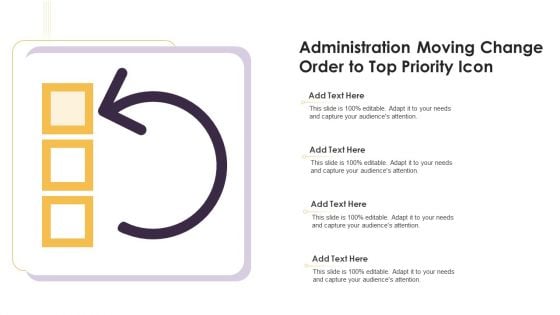 Administration Moving Change Order To Top Priority Icon Ppt Show Professional PDF