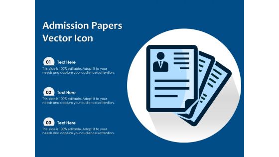 Admission Papers Vector Icon Ppt PowerPoint Presentation Gallery Example PDF