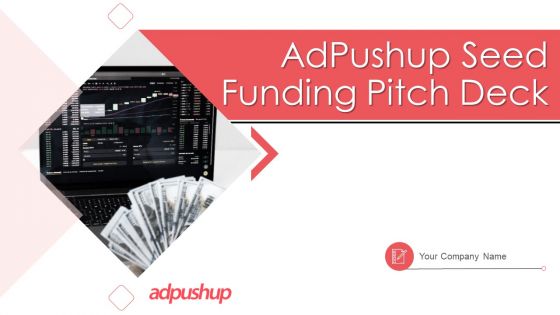 Adpushup Seed Funding Pitch Deck Ppt PowerPoint Presentation Complete Deck With Slides