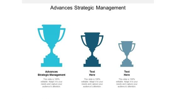 Advances Strategic Management Ppt PowerPoint Presentation Pictures Visual Aids Cpb