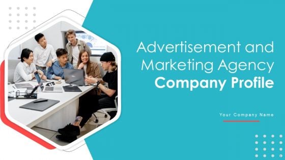 Advertisement And Marketing Agency Company Profile Ppt PowerPoint Presentation Complete Deck With Slides