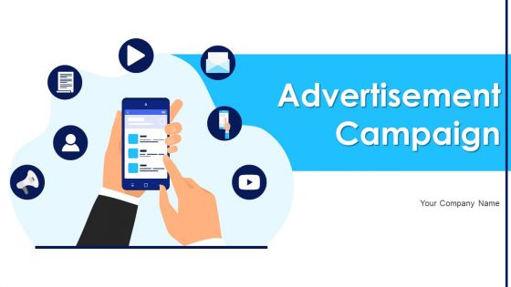 Advertisement Campaign Ppt PowerPoint Presentation Complete With Slides