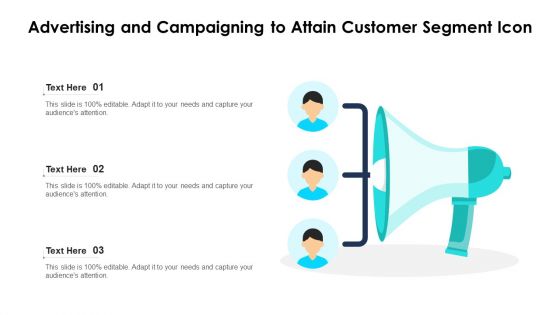 Advertising And Campaigning To Attain Customer Segment Icon Ppt Portfolio Layouts PDF Advertising And Campaigning To Attain Customer Segment Icon Ppt Portfolio Layouts PDF