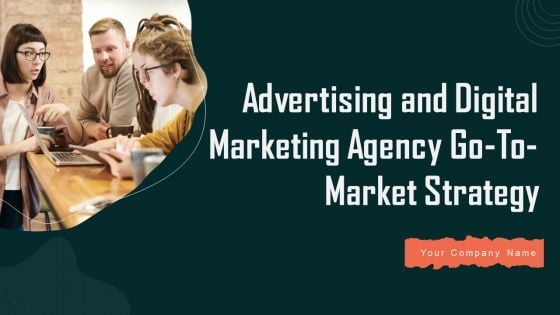 Advertising And Digital Marketing Agency Go To Market Strategy