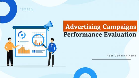 Advertising Campaigns Performance Evaluation Ppt PowerPoint Presentation Complete Deck With Slides