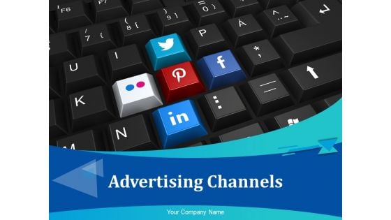 Advertising Channels Ppt PowerPoint Presentation Complete Deck With Slides Advertising Channels Ppt PowerPoint Presentation Complete Deck With Slides