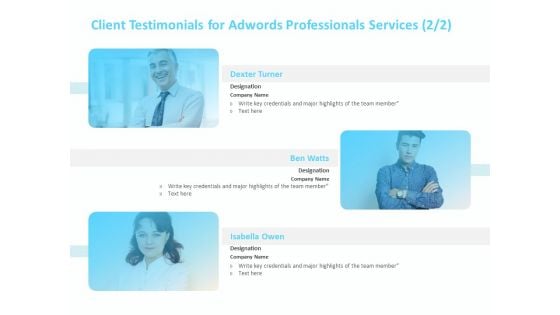 Adwords PPC Client Testimonials For Adwords Professionals Services Team Ppt Outline Visual Aids PDF