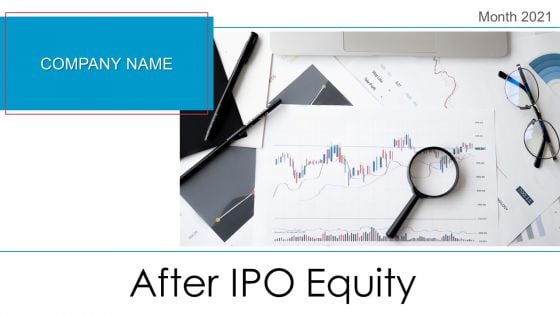 After IPO Equity Ppt PowerPoint Presentation Complete Deck With Slides After IPO Equity Ppt PowerPoint Presentation Complete Deck With Slides
