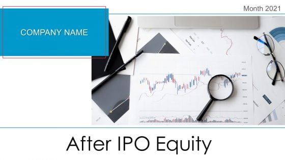 After IPO Equity Ppt PowerPoint Presentation Complete Deck With Slides