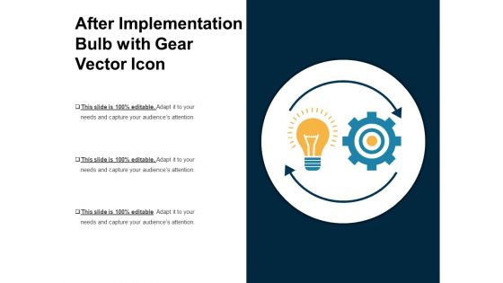 After Implementation Bulb With Gear Vector Icon Ppt PowerPoint Presentation Gallery Tips PDF