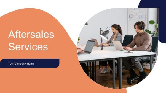 Aftersales Services Ppt PowerPoint Presentation Complete Deck With Slides