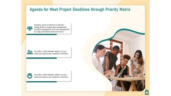 Agenda For Meet Project Deadlines Through Priority Matrix Ppt Ideas Infographic Template PDF