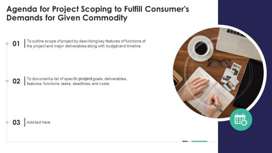 Agenda For Project Scoping To Fulfill Consumers Demands For Given Commodity Designs PDF