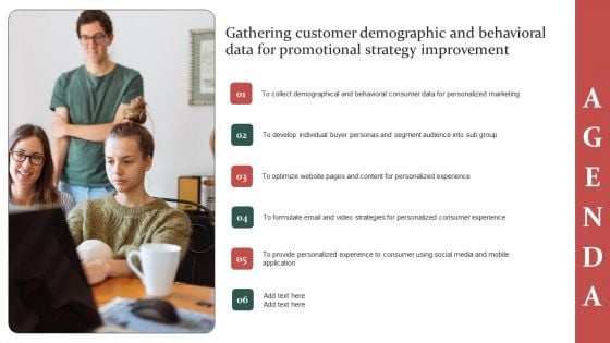 Agenda Gathering Customer Demographic And Behavioral Data For Promotional Strategy Improvement Template PDF Agenda Gathering Customer Demographic And Behavioral Data For Promotional Strategy Improvement Template PDF