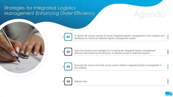 Agenda Strategies For Integrated Logistics Management Enhancing Order Efficiency Slides PDF