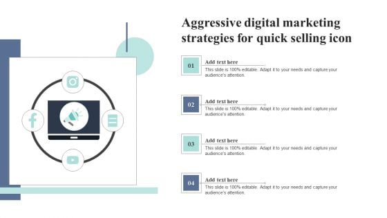 Aggressive Digital Marketing Strategies For Quick Selling Icon Inspiration PDF