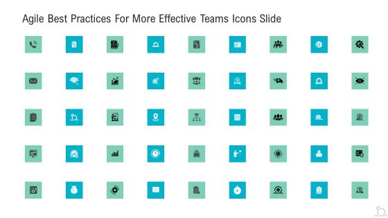 Agile Best Practices For More Effective Teams Icons Slide Elements PDF