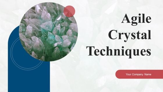 Agile Crystal Techniques Ppt PowerPoint Presentation Complete With Slides