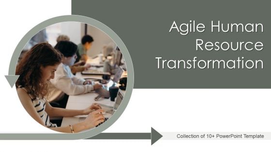 Agile Human Resource Transformation Ppt PowerPoint Presentation Complete Deck With Slides