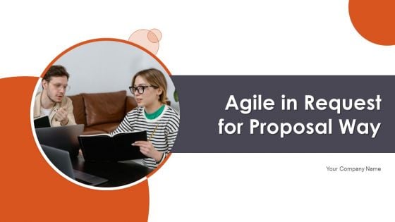 Agile In Request For Proposal Way Ppt PowerPoint Presentation Complete Deck With Slides