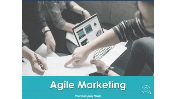 Agile Marketing Ppt PowerPoint Presentation Complete Deck With Slides