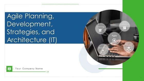 Agile Planning Development Strategies And Architecture IT Ppt PowerPoint Presentation Complete Deck With Slides