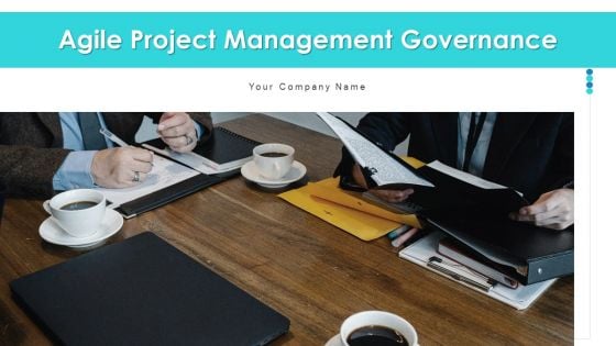 Agile Project Management Governance Implementation Ppt PowerPoint Presentation Complete Deck With Slides