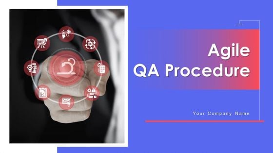Agile QA Procedure Ppt PowerPoint Presentation Complete Deck With Slides