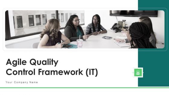 Agile Quality Control Framework IT Ppt PowerPoint Presentation Complete With Slides