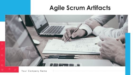 Agile Scrum Artifacts Ppt PowerPoint Presentation Complete Deck With Slides