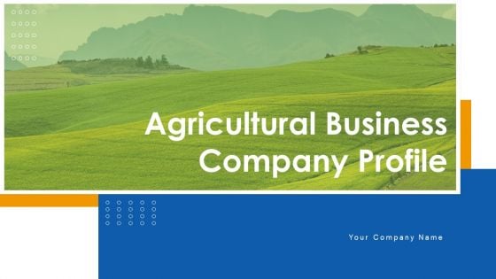 Agricultural Business Company Profile Ppt PowerPoint Presentation Complete Deck With Slides