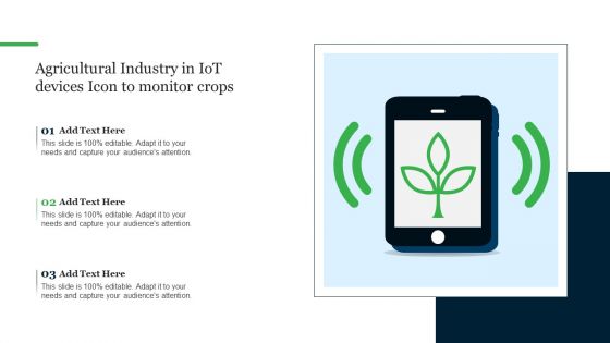 Agricultural Industry In Iot Devices Icon To Monitor Crops Ppt File Ideas PDF