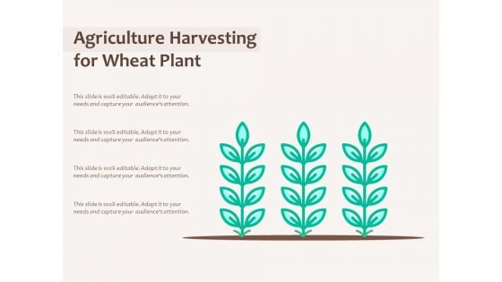 Agriculture Harvesting For Wheat Plant Ppt PowerPoint Presentation Inspiration Samples PDF