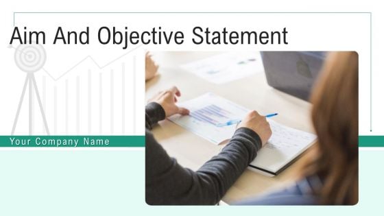 Aim And Objective Statement Ppt PowerPoint Presentation Complete Deck With Slides