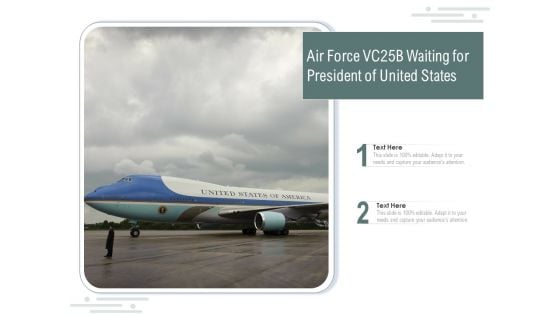 Air Force VC25B Waiting For President Of United States Ppt PowerPoint Presentation Gallery Microsoft PDF