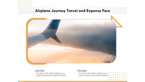 Airplane Journey Travel And Expense Fare Ppt PowerPoint Presentation Icon Pictures PDF