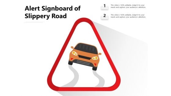 Alert Signboard Of Slippery Road Ppt PowerPoint Presentation Outline Layout Ideas PDF