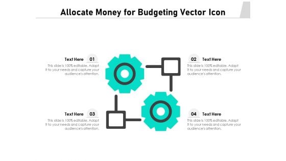 Allocate Money For Budgeting Vector Icon Ppt PowerPoint Presentation Icon Ideas PDF
