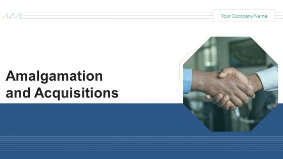 Amalgamation And Acquisitions Ppt PowerPoint Presentation Complete Deck With Slides