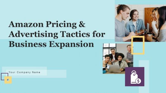 Amazon Pricing And Advertising Tactics For Business Expansion Ppt PowerPoint Presentation Complete Deck With Slides