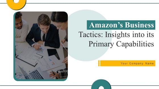 Amazons Business Tactics Insights Into Its Primary Capabilities Ppt PowerPoint Presentation Complete Deck With Slides