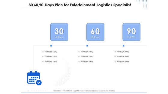 Amusement Event Coordinator 30 60 90 Days Plan For Entertainment Logistics Specialist Ppt Gallery Introduction PDF