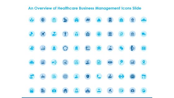 An Overview Of Healthcare Business Management Icons Slide Ppt Icon Show PDF