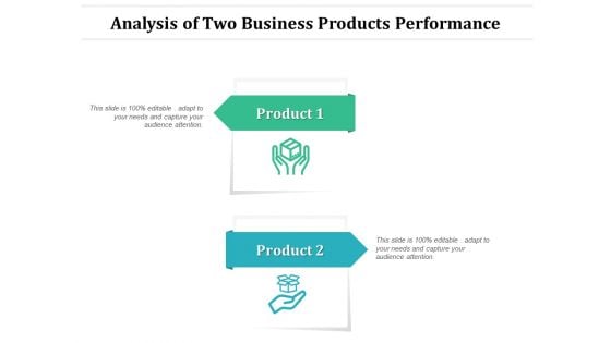 Analysis Of Two Business Products Performance Ppt PowerPoint Presentation Icon Styles PDF