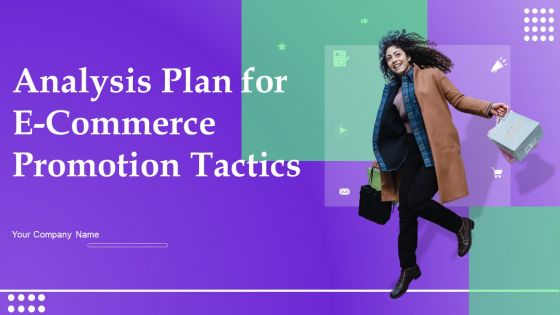 Analysis Plan For E Commerce Promotion Tactics Ppt PowerPoint Presentation Complete Deck With Slides