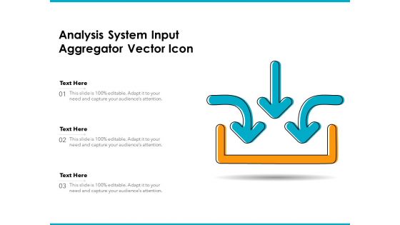 Analysis System Input Aggregator Vector Icon Ppt PowerPoint Presentation Gallery Graphic Images PDF