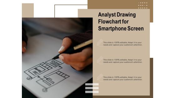 Analyst Drawing Flowchart For Smartphone Screen Ppt PowerPoint Presentation Model Design Templates PDF