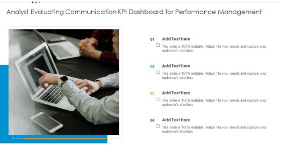 Analyst Evaluating Communication KPI Dashboard For Performance Management Slides PDF