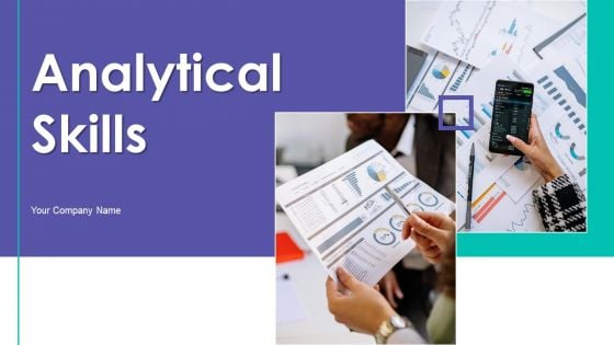 Analytical Skills Ppt PowerPoint Presentation Complete Deck With Slides